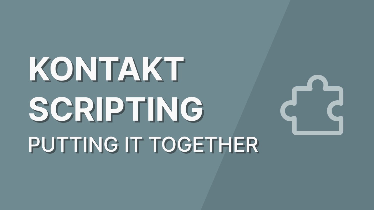 Kontakt Scripting: Putting it Together Masterclass
